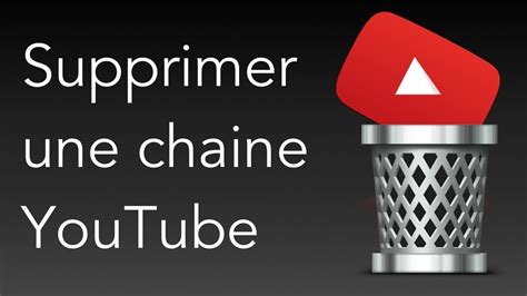 Supprimer Une Chaine YouTube En 2 Minutes YouTube