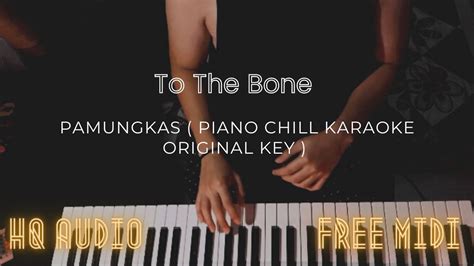 To The Bone Pamungkas Piano Chill Karaoke Original Key MIDI