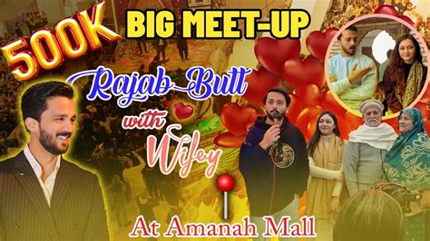 K Big Meet Up Of Rajab Butt Rajab Butt Ki Trf Sy Mila Surprise