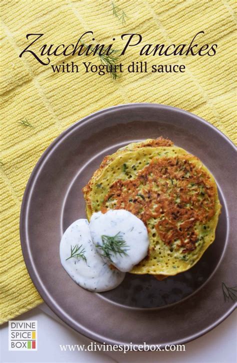 Zucchini Pancakes With Yogurt Dill Sauce Divine Spice Box