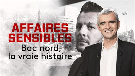 Bac Nord La Vraie Histoire En Replay Affaires Sensibles