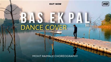 Bas Ek Pal Dance Performance Kk Mohit Raimale Choreography