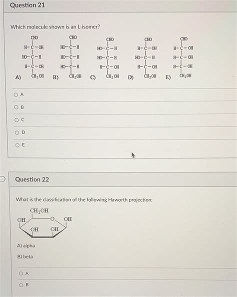 Question 21 Which molecule shown is an L-isomer? CHO CHO CHO CHO ...