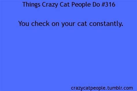 Things Crazy Cat People Do Crazy Cat People Crazy Cats Cat People