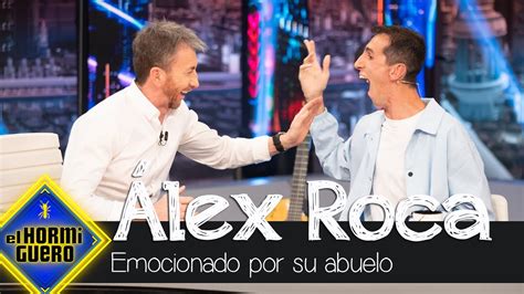 La emoción de Álex Roca al hablar de su abuelo El Hormiguero YouTube