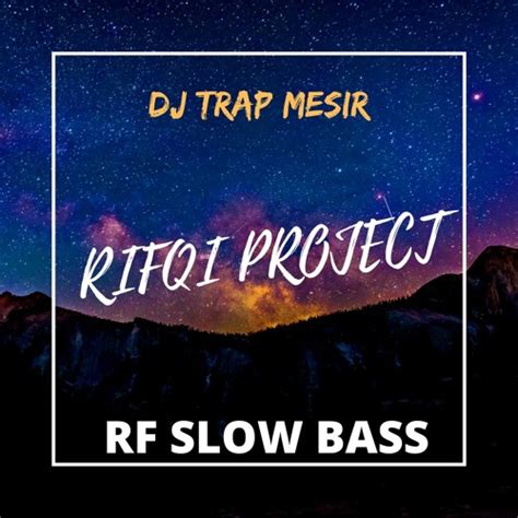 Stream Dj Trap Mesir Horeg Remix By Rf Slow Bass Listen Online For