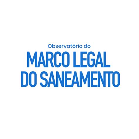 Entenda O Marco Legal Do Saneamento