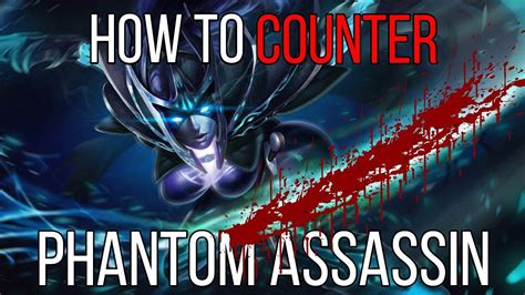 How To Counter Phantom Assassin Dota 2 Counter Picking Guide YouTube