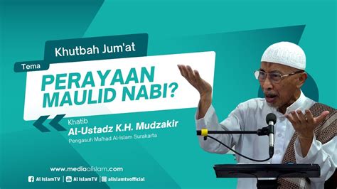 PERAYAAN MAULID NABI KHUTBAH JUM AT 07 10 2022 AL USTADZ K H