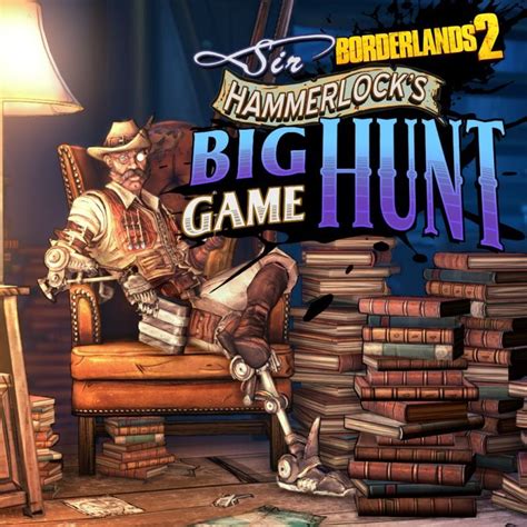 Borderlands 2 Sir Hammerlocks Big Game Hunt Details Launchbox Games Database