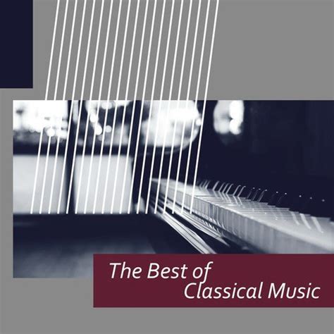 The Best Of Classical Music Frédéric Chopin Wolfgang Amadeus Mozart