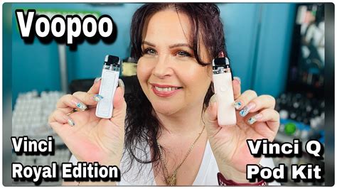 Voopoo Vinci Royal Edition Vinci Q Pod Kits Youtube