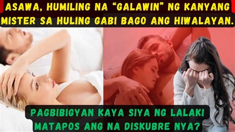 Asawa Humiling Na Galawin Ng Kanyang Mister Sa Huling Gabi Bago Ang