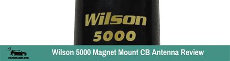 Wilson 5000 Magnet Mount CB Antenna Review Tested In 2024