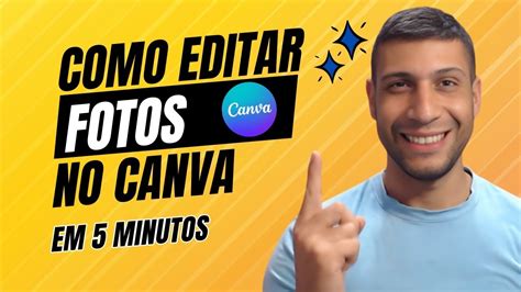 Como EDITAR FOTOS Pelo Celular Pc Tutorial Completo No Canva YouTube