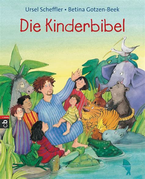 Kinderbibel Scheffler Ursel Gotzen Beek Betina Amazon de Bücher