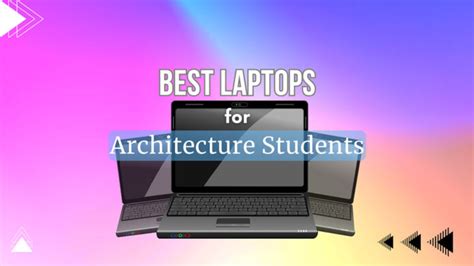 Best Laptops For Architecture Students In Archeetect