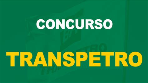 Concurso Da Transpetro Edital De Vagas Deve Sair Em Breve