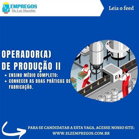 OPERADOR A DE PRODUÇÃO II SLZ Empregos