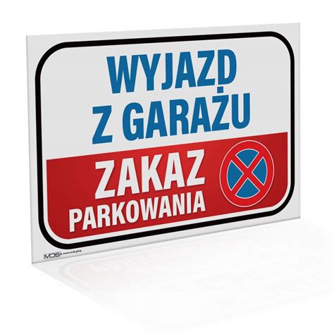 Tabliczka Zakaz Parkowania Wyjazd Gara U Pcv X T Pcw X Cena