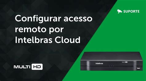 Cómo configurar dvr intelbras para acesso remoto Mundowin