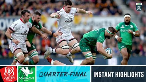 Ulster V Connacht Instant Highlights Quarter Final Urc 202223