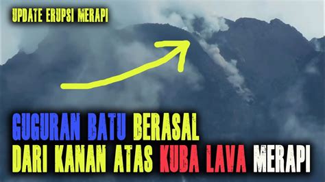 Guguran Batu Lava Berasal Dari Atas Kanan Kubah Lava Merapi Merapi