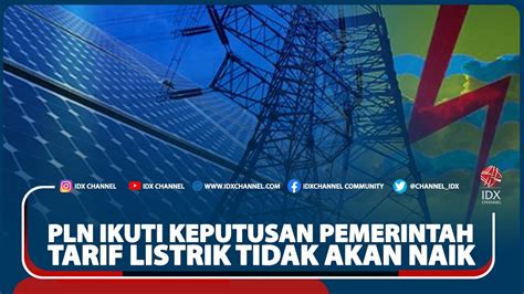 Pln Ikuti Keputusan Pemerintah Tarif Listrik Tidak Akan Naik Youtube