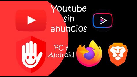 Como Quitar Los Anuncios De Youtube En Pc Y Android Youtube