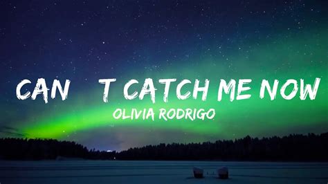 Olivia Rodrigo Cant Catch Me Now Lyrics Lyrics Vibes Youtube