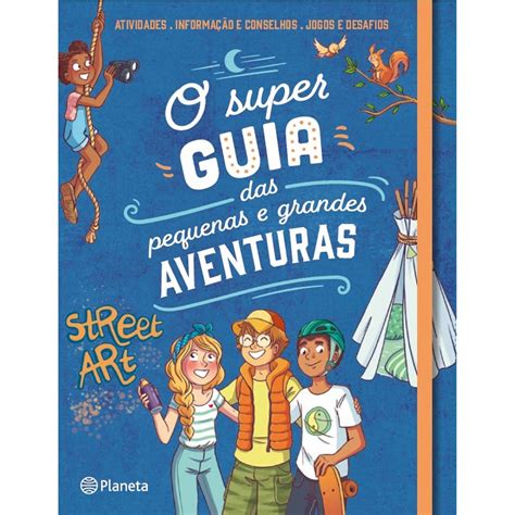 O Super Guia Das Pequenas E Grandes Aventuras Aurore Meyer Continente