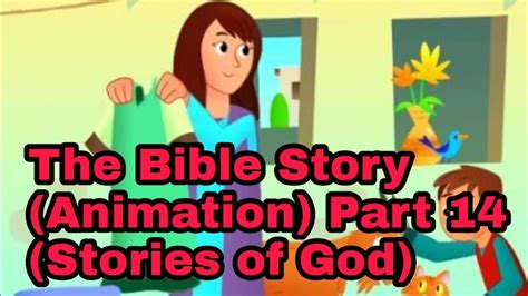 The Bible Story Animation Part 14 Stories Of God Youtube