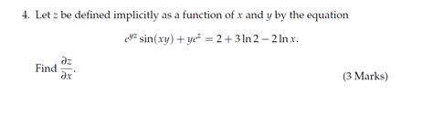 Solved Let Z Be Defined Implicitly As A Function Of X And Chegg