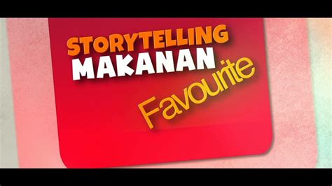 Storytelling Makanan Favourite Youtube