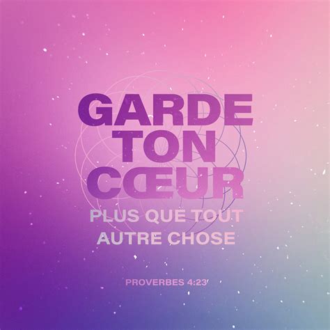 Proverbes Garde Ton C Ur Plus Que Toute Autre Chose Car De Lui