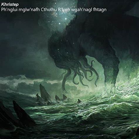 Ph Nglui Mglw Nafh Cthulhu R Lyeh Wgah Nagl Fhtagn By Khristep On