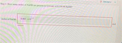 Solved Step How Many Moles Of Naoh Are Present In Ml Chegg