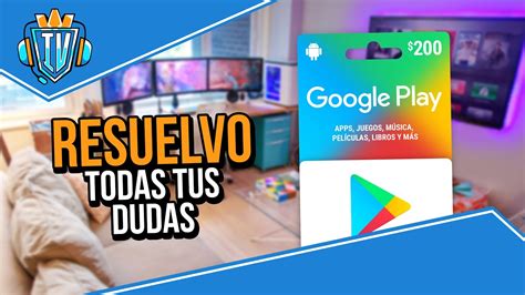 Tarjetas De Google Play D Nde Comprarlas Y C Mo Funcionan