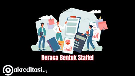 Neraca Bentuk Staffel Pengertian Fungsi Dan Penggunaannya