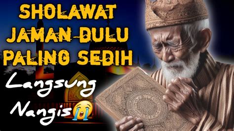 Sholawat Jaman Dulu Paling Merdu Sholawat Jawa Kuno Walisongo Sholawat