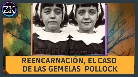 Las Gemelas Pollock ¿un Caso De Reencarnacion Youtube