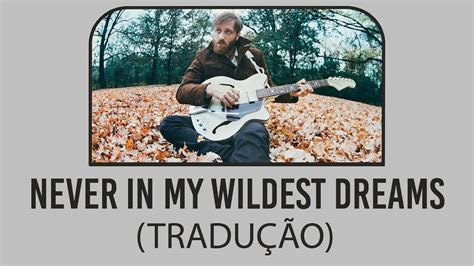 Dan Auerbach Never In My Wildest Dreams Tradução Youtube Music