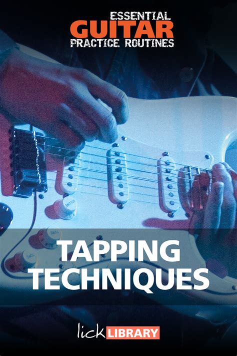 Learn Essential Guitar Practice Routines Tapping Technique With Andy James Licklibrary