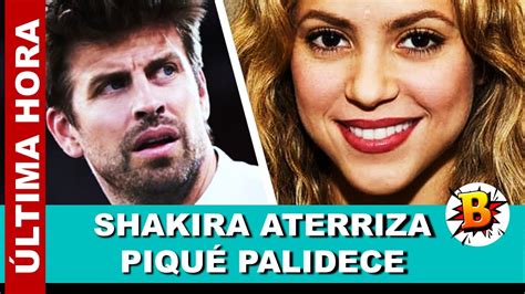 Ultima Hora Gerard Piqué Queda Palido Por Shakira Al Aterrizar Por Ataque A Milan Y Sasha Youtube