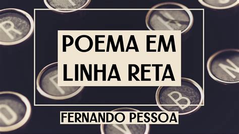 Poema Em Linha Reta Fernando Pessoa Youtube