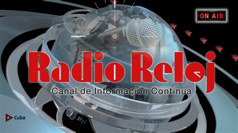 Radio Reloj Audio En Vivo Radio Reloj Emisora Cubana De La Hora Y