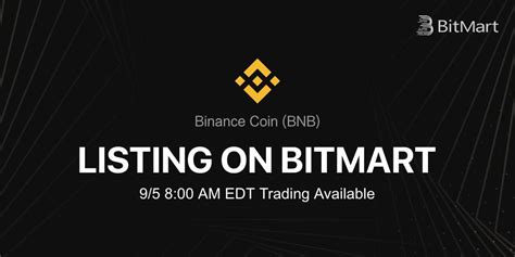 Bitmart Exchange On Twitter Binance Coin Has Been Listed On Bitmart