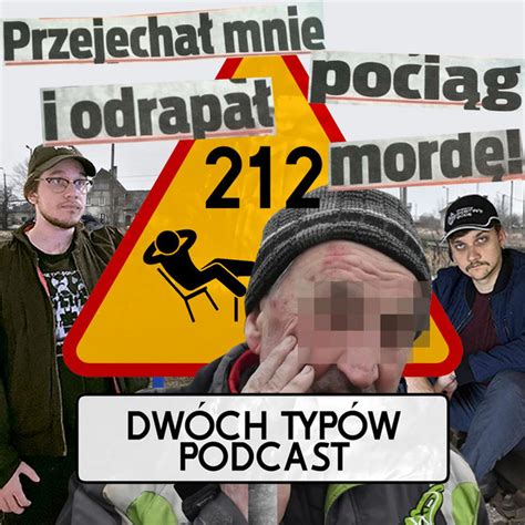 Przejechał mnie pociąg i odrapał mordę Epizod 212 Dwóch Typów