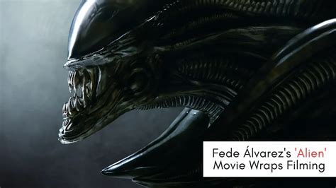 Fede Álvarez's 'Alien' Movie Wraps Filming