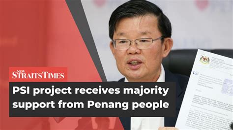 Psi Project Receives Majority Support From Penang People Youtube